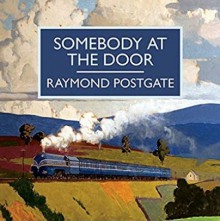 Somebody at the Door - Raymond Postgate, Simon Darwen