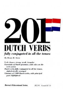 201 Dutch Verbs: Fully Conjugated in All the Tenses (201 Verbs) - Henry Stern