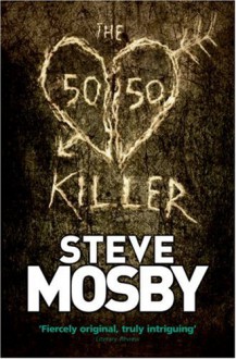 The 50/50 Killer - Steve Mosby