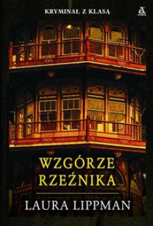 Wzgórze rzeźnika - Laura Lippman, Agnieszka Weseli