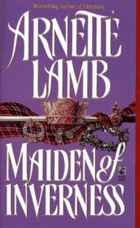 Maiden of Inverness - Arnette Lamb