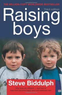 Raising Boys - Steve Biddulph