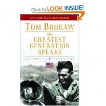 The Greatest Generation Speaks: Letters and Reflections - Tom Brokaw