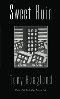 Sweet Ruin - Tony Hoagland