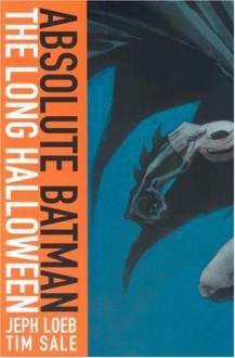 Absolute Batman: The Long Halloween (Absolute Batman) - Jeph Loeb, Tim Sale