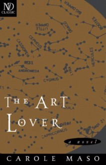 The Art Lover: A Novel (New Directions Classics) - Carole Maso