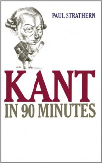 Kant in 90 Minutes - Paul Strathern