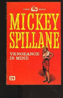 Vengeance Is Mine (Mike Hammer) - Mickey Spillane