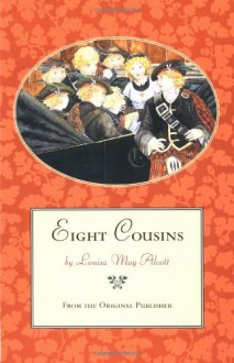 Eight Cousins - Louisa May Alcott