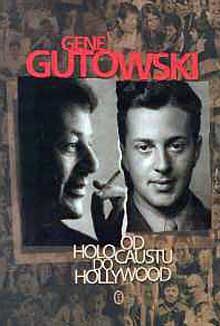 Od Holocaustu do Hollywood - Gene Gutowski