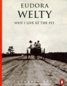 Why I Live at the P.O. (Penguin 60s) - EUDORA WELTY