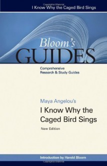 I Know Why the Caged Bird Sings (Bloom's Guides (Hardcover)) New Edition published by Chelsea House Publishers (2010) - unknown