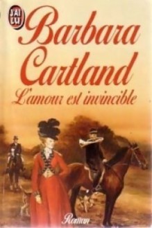 L'amour est invincible - Barbara Cartland