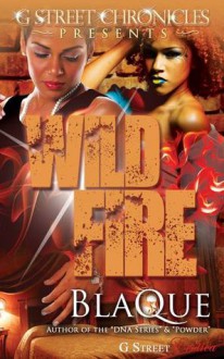 Wild Fire (G Street Chronicles Presents) - Blaque