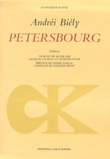 Pétersbourg - Andréi Biély, Pierre Pascal, Georges Nivat