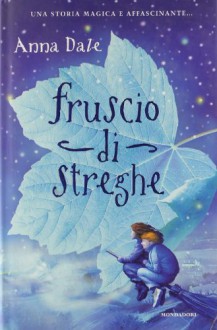 Fruscio di streghe - Anna Dale