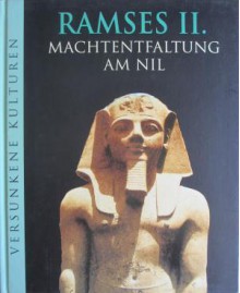 Ramses II.: Machtentfaltung am Nil - Time-Life Books, Joachim Peters