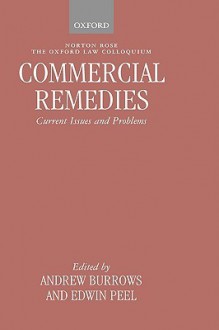 Commercial Remedies: Current Issues and Problems - Andrew Burrows, Edwin Peel