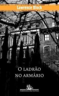 O Ladrão no Armário (Rhodenbarr, #2) - Lawrence Block