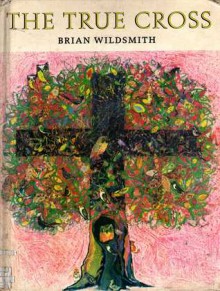 The True Cross - Brian Wildsmith