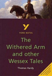 York Notes On Thomas Hardy's "Withered Arm And Other Wessex Tales" (York Notes) - Carolyn Mitchell