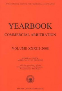 Yearbook Commercial Arbitration Vol XXXIII 2008 - Albert Jan Van Den Berg