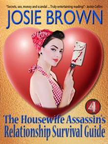 The Housewife Assassin's Relationship Survival Guide - Josie Brown