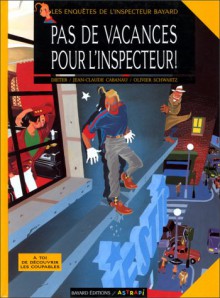 Pas De Vacances Pour L'inspecteur - Dieter, Olivier Schwartz, Jean-Claude Cabanau