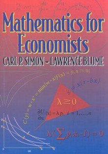 Mathematics for Economists - Carl P. Simon, Lawrence Blume