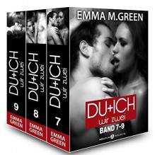 Du + Ich: Wir Zwei, Band 7-9 (German Edition) - Emma M. Green