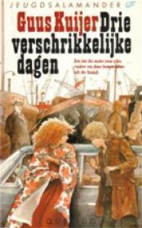 Drie verschrikkelijke dagen - Guus Kuijer, Thé Tjong-Khing