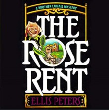 The Rose Rent - Ellis Peters, Nadia May