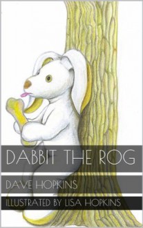 Dabbit The Rog - Dave Hopkins, Lisa Hopkins