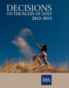 Decisions on the Rules of Golf 2012-2013 - Hamlyn