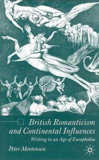 British Romanticism and Continental Influences - Peter Mortensen