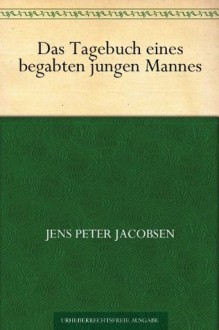 Das Tagebuch eines begabten jungen Mannes (German Edition) - Jens Peter Jacobsen