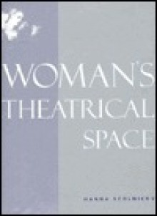 Woman's Theatrical Space - Hanna Scolnicov