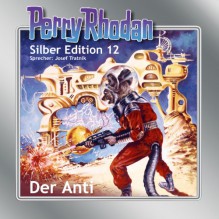 Perry Rhodan Silber Edition 12. Der Anti. 12 CDs - Josef Tratnik