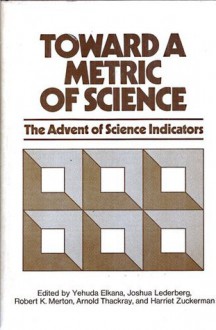 Toward a Metric of Science: The Advent of Science Indicators - Yehuda Elkana