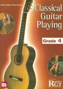 Classical Guitar Playing: Grade 4 - Raymond Burley, Tony Skinner