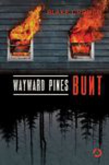 Wayward Pines. Bunt - Blake Crouch