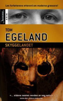 Skyggelandet - Tom Egeland