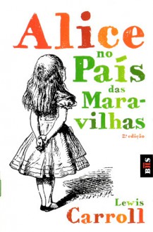 Alice no País das Maravilhas - Lewis Carroll, Maria Filomena Duarte