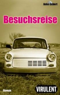 Besuchsreise (German Edition) - Anke Gebert