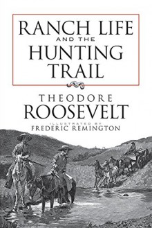 Ranch Life and the Hunting Trail (Dover Books on Americana) - Theodore Roosevelt, Frederic Remington