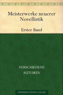 Meisterwerke neuerer Novellistik - Erster Band (German Edition) - verschiedene Autoren