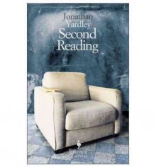 [(Second Reading: Notable Neglected Books Revisited)] [Author: Jonathan Yardley] published on (June, 2011) - Jonathan Yardley