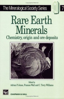 Rare Earth Minerals: Chemistry, Origin and Ore Deposits - Frances Wall