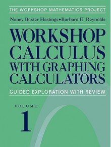 Workshop Calculus with Graphing Calculators - Nancy Baxter Hastings