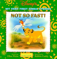 Not So Fast!: My Very First Simba Stories - Ellen Weiss